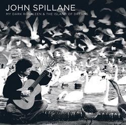 John Spillane - My Dark Rosaleen The Island Of Dreams