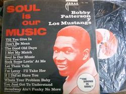 Bobby Patterson Y Los Mustangs - Soul Is My Music